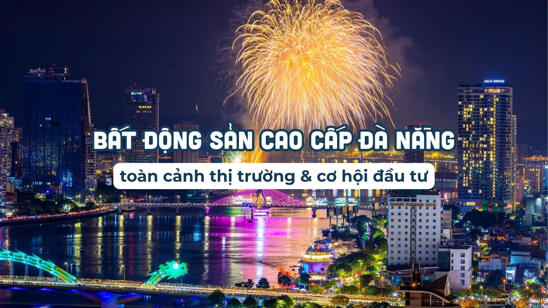 Bất động sản cao cấp Đà Nẵng – toàn cảnh thị trường và cơ hội đầu tư