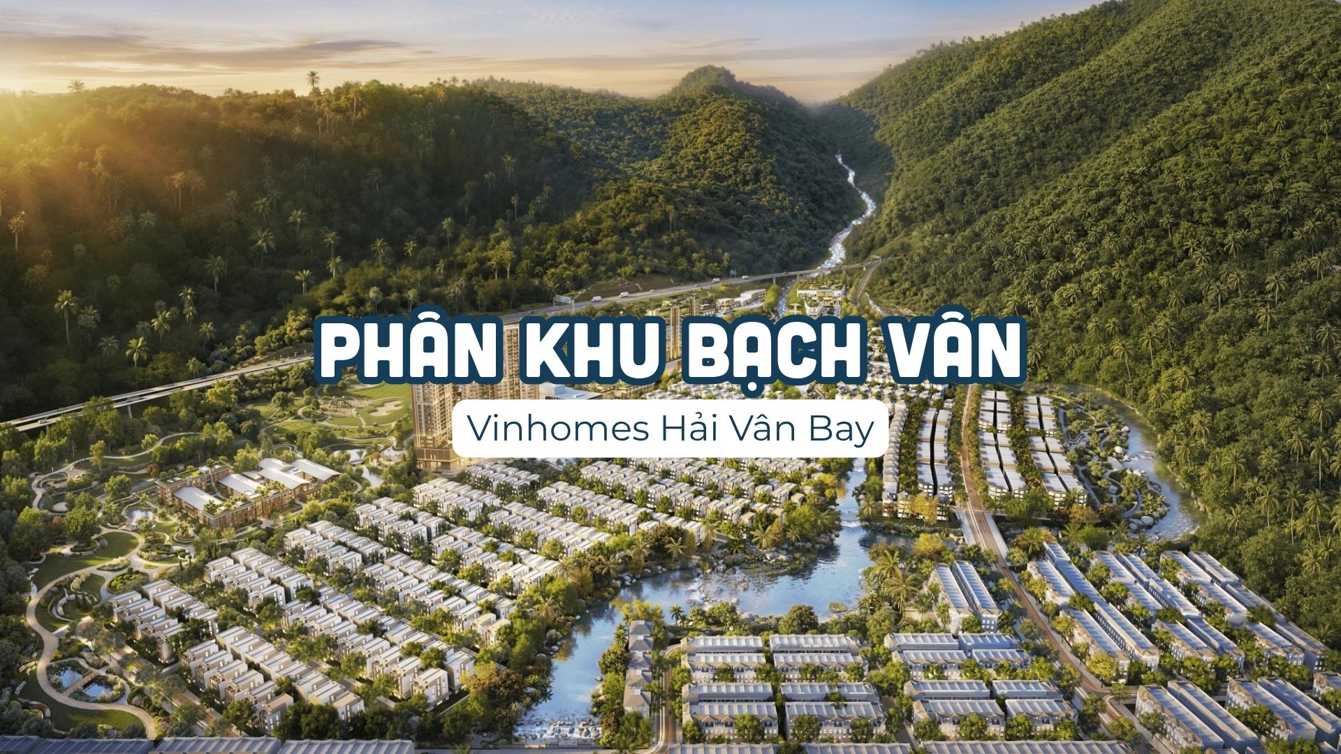 Phân khu Bạch Vân - dự án Vinhomes Hải Vân Bay